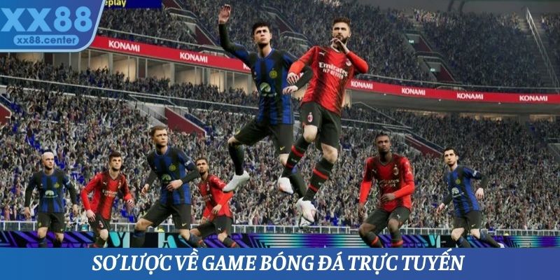 Sơ lược về game bóng đá trực tuyến 